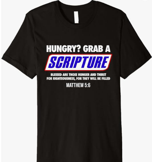 Hungry Grab a Scripture Blessed Are Those Who Hunger Gifts Premium T-Shirt