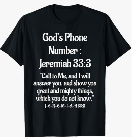 God's Phone Number Jeremiah 33:3 Call To Me T-Shirt