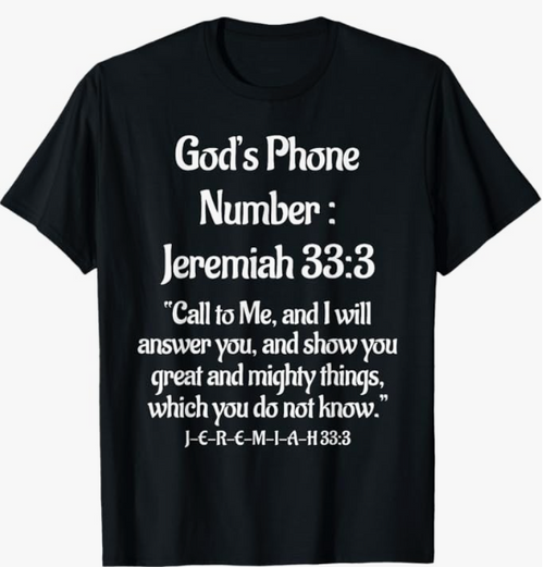 God's Phone Number Jeremiah 33:3 Call To Me T-Shirt
